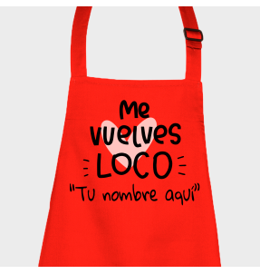Delantal para San Valentín diseño me vuelves loco personalizable
