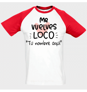 Camiseta unisex para San Valentín diseño me vuelves loco personalizable