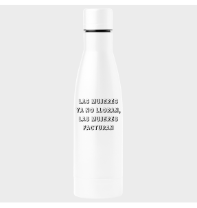 Bidón termo para el día de la mujer diseño Las Mujeres Ya No Lloran Las Mujeres Facturan