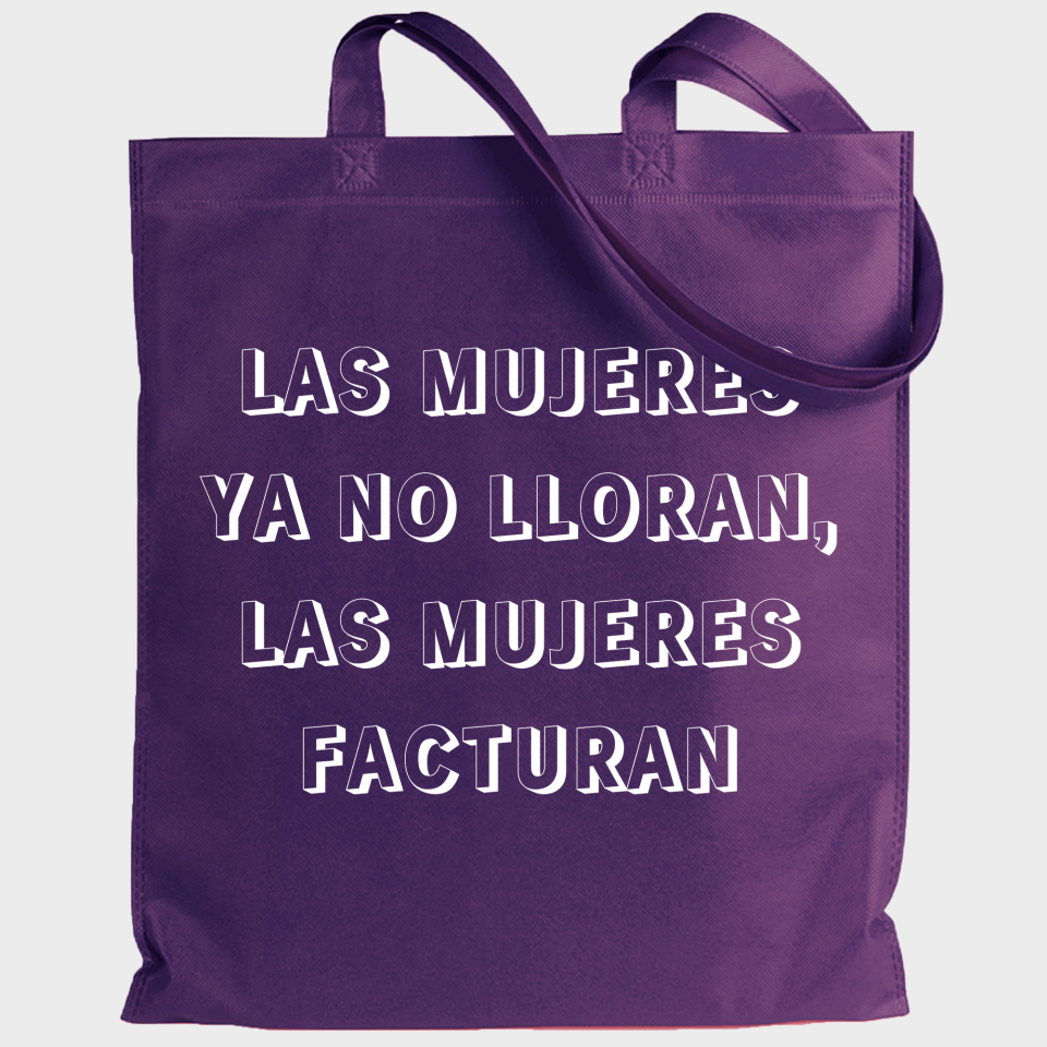 Tote bag para el día de la mujer diseño Las Mujeres Ya No Lloran Las Mujeres Facturan