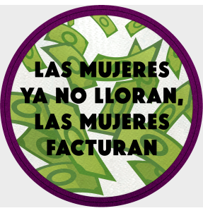 Parche redondo para el día de la mujer diseño Las Mujeres Ya No Lloran Las Mujeres Facturan