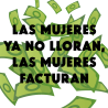 Parche redondo para el día de la mujer diseño Las Mujeres Ya No Lloran Las Mujeres Facturan