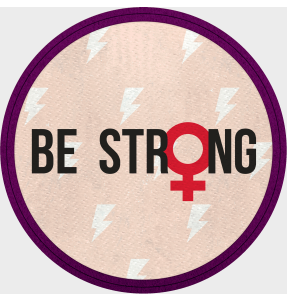 Parche redondo para el día de la mujer diseño Be Strong