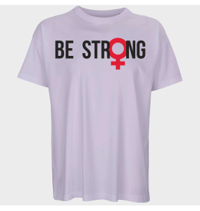 Camiseta oversize hombre para el día de la mujer diseño Be Strong