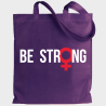 Tote bag para el día de la mujer diseño Be Strong