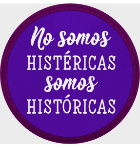 Parche redondo para el día de la mujer diseño Somos Históricas