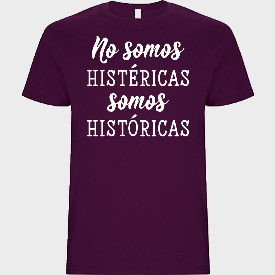 Camiseta unisex para el día de la mujer diseño Somos Históricas