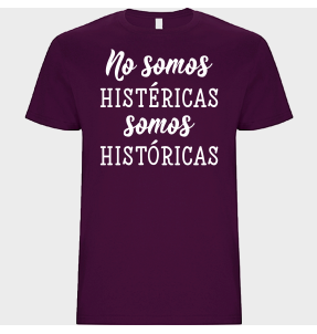 Camiseta unisex para el día de la mujer diseño Somos Históricas