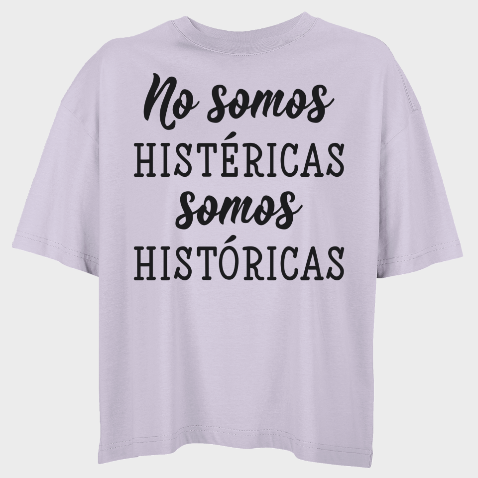 Camiseta oversize mujer para el día de la mujer diseño Somos Históricas