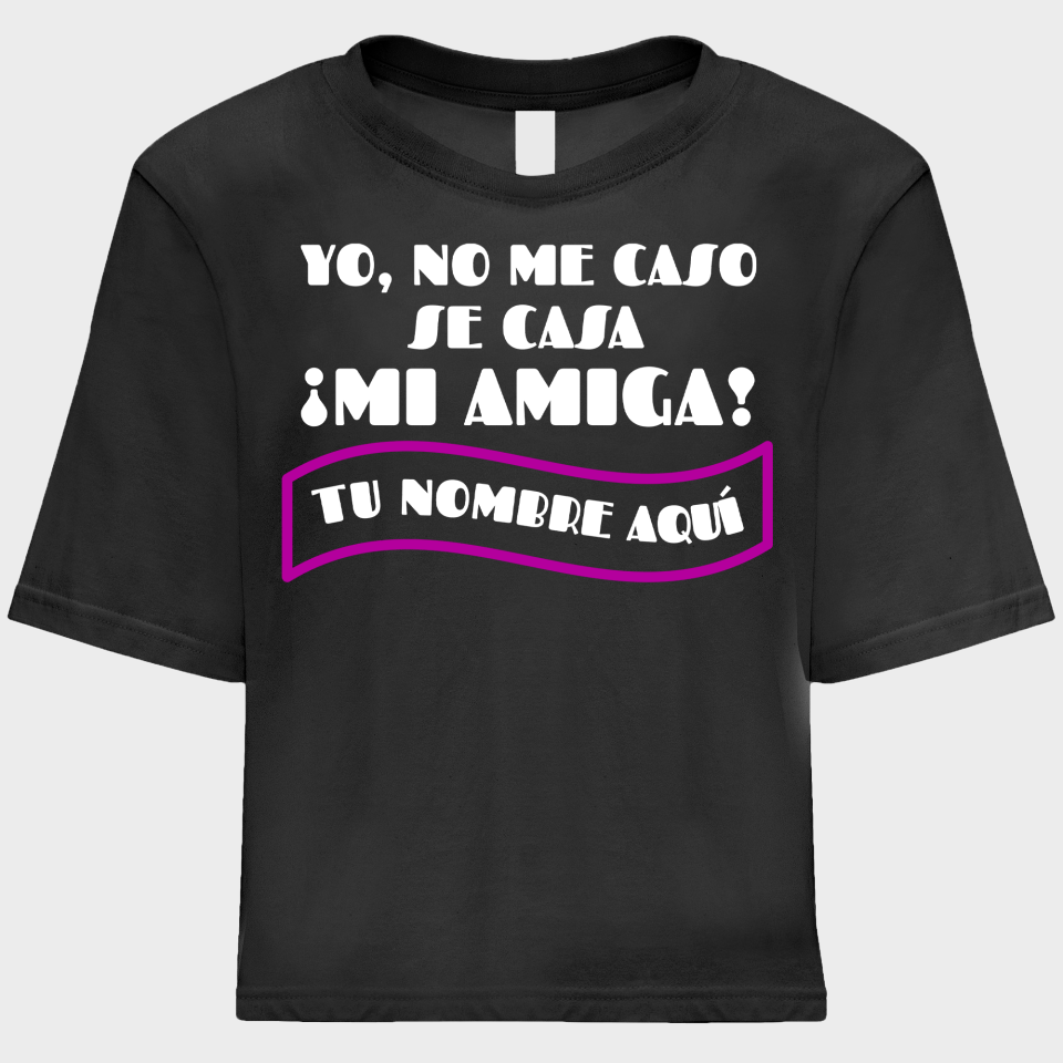 Camiseta talle corto despedida de soltera personalizable: Se Casa Mi Amiga