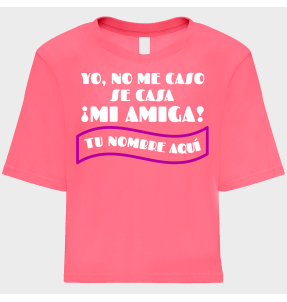 Camiseta talle corto despedida de soltera personalizable: Se Casa Mi Amiga