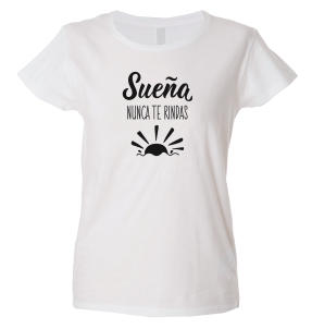 Camiseta mujer sueña nunca te rindas