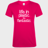 Camiseta algodón mujer Life In Plastic It's Fantastic personalizada Vinilo Eco DTF