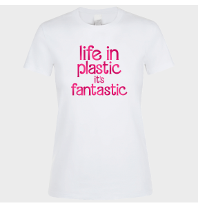 Camiseta algodón mujer Life In Plastic It's Fantastic personalizada Vinilo Eco Fashion Metálico