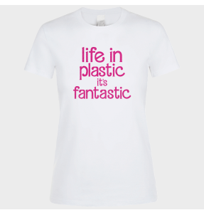 Camiseta algodón mujer Life In Plastic It's Fantastic personalizada Vinilo Eco Flock