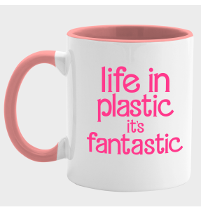 Taza Life In Plastic It's Fantastic