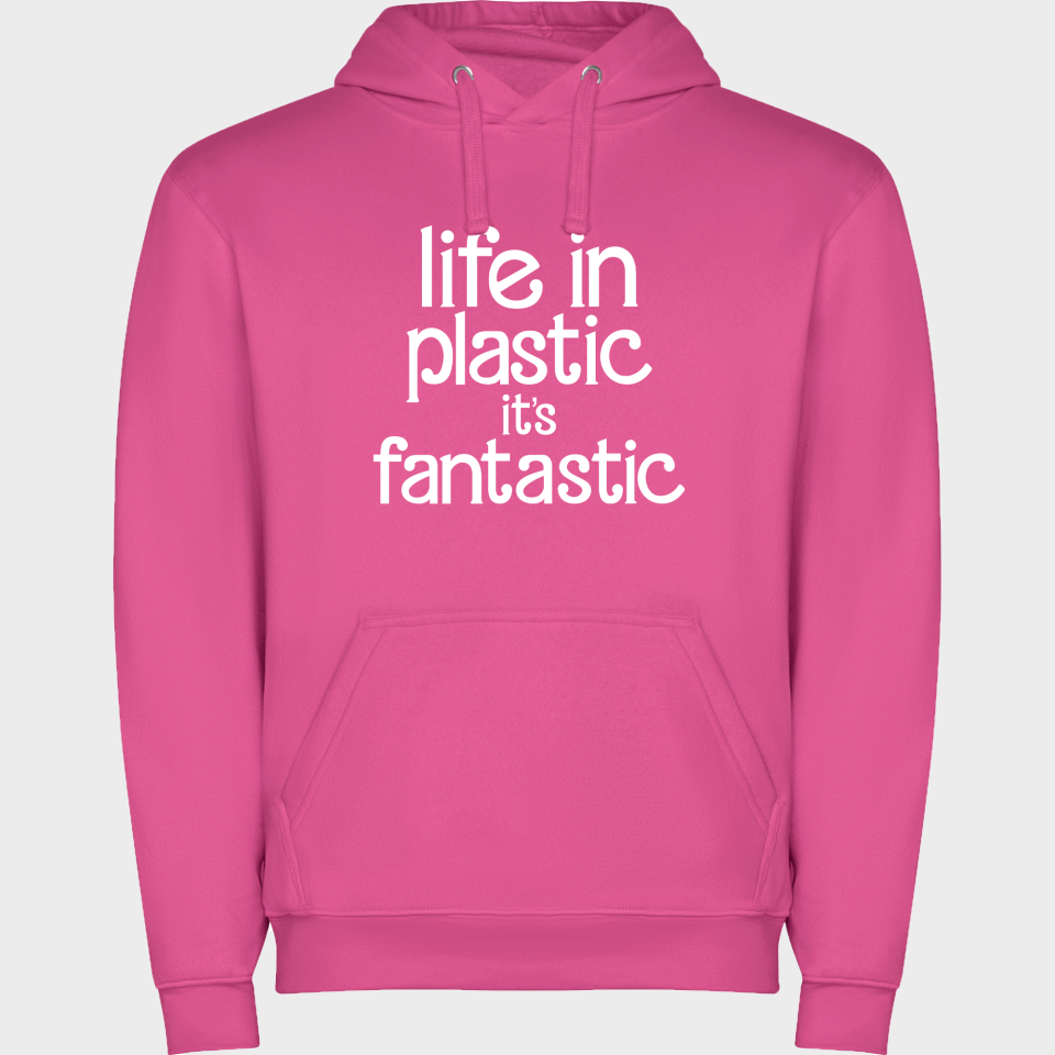 Sudadera con capucha unisex Life In Plastic It's Fantastic