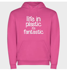 Sudadera con capucha unisex Life In Plastic It's Fantastic