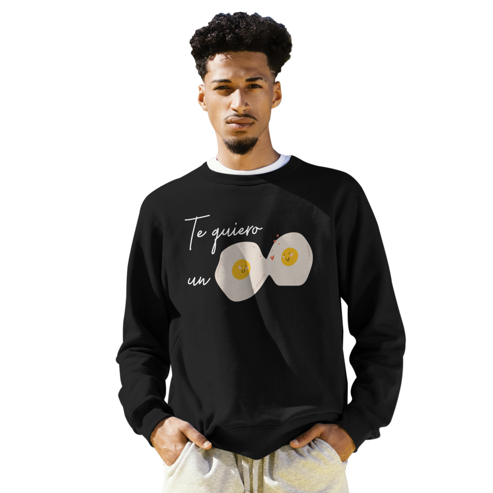 Sudadera Te Quiero Un Huevo