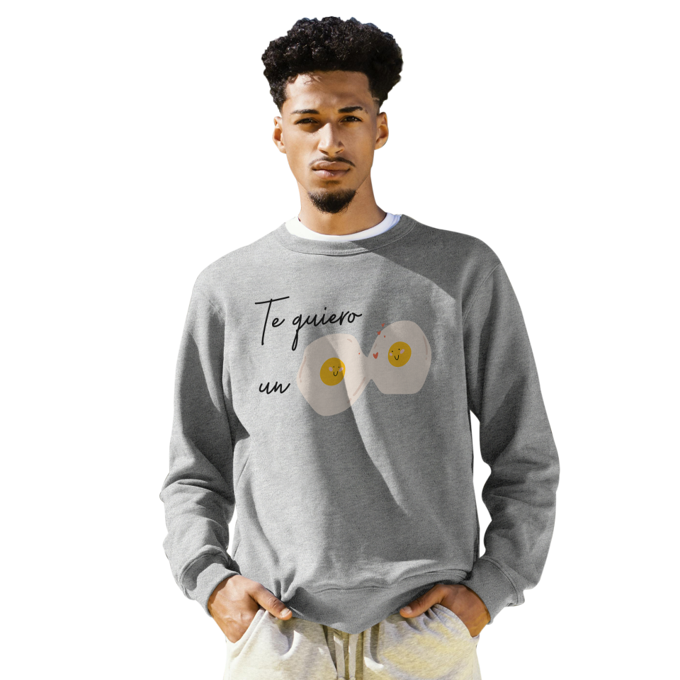 Sudadera Te Quiero Un Huevo