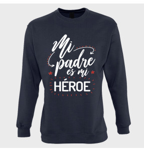 Sudadera día del Padre: mi padre es mi héroe