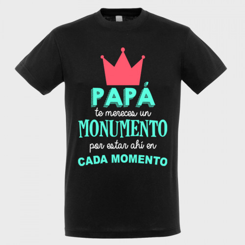 Camiseta Día del Padre: te mereces un monumento