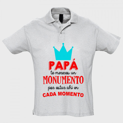 Polo manga corta Día de Padre: papa te mereces un monumento