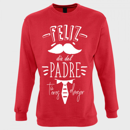 Sudadera día del Padre: feliz día del padre tú eres el mejor