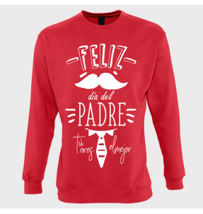 Sudadera día del Padre: feliz día del padre tú eres el mejor
