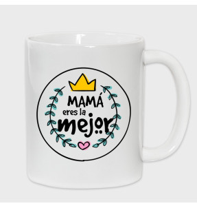 Taza Día de la Madre: Mamá eres la mejor