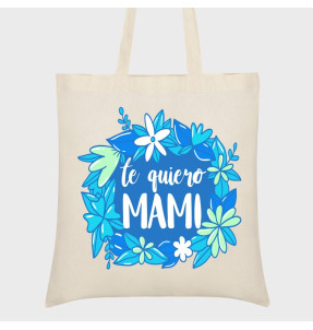 Bolsa tela Día de la Madre: Te quiero mamá