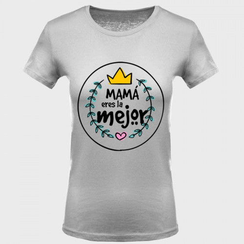 Camiseta Día de la Madre: mamá eres la mejor