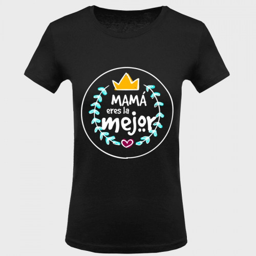 Camiseta Día de la Madre: mamá eres la mejor
