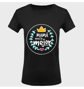 Camiseta Día de la Madre: mamá eres la mejor