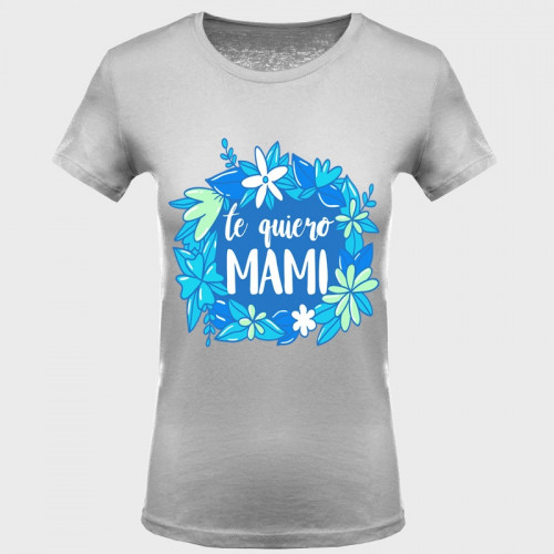 Camiseta Día de la Madre: te quiero mamá