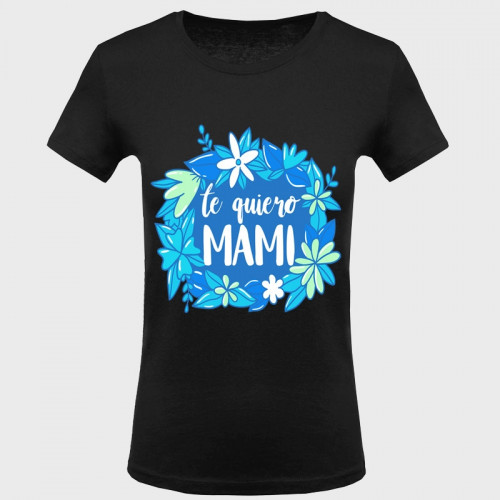 Camiseta Día de la Madre: te quiero mamá