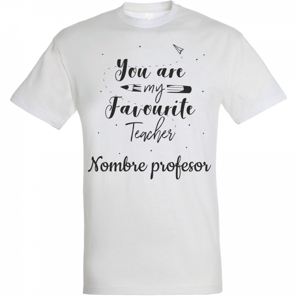 Camiseta para profesor: You are my favourite teacher