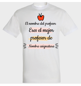 Camiseta para profesor: Eres el mejor profesor