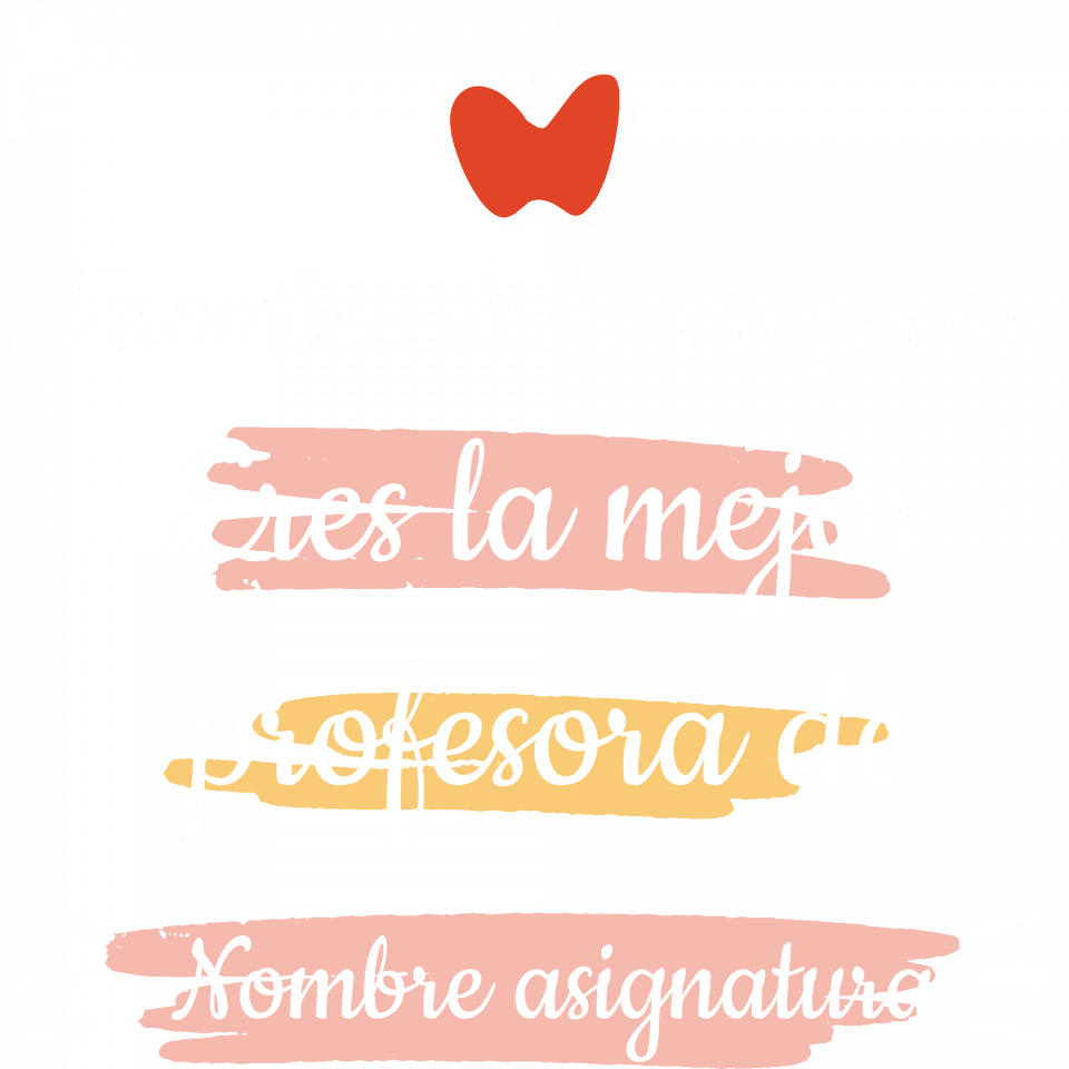 Camiseta para profesora: Eres la mejor profesora